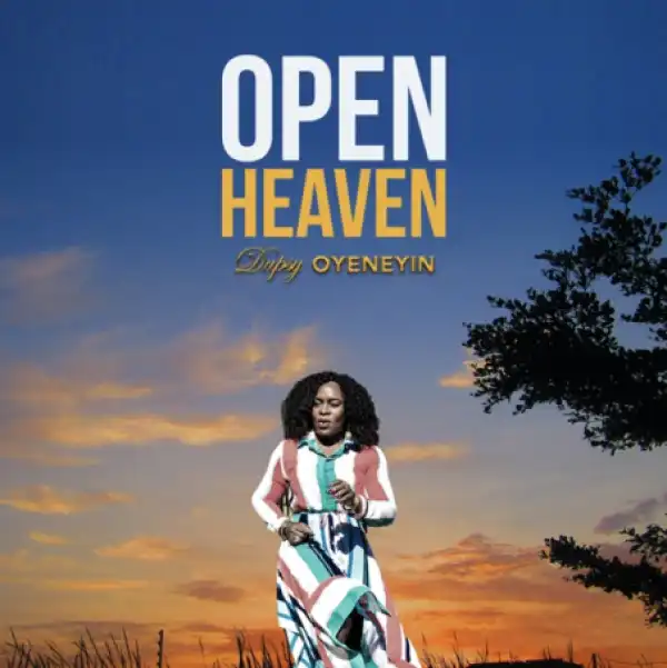 Dupsy Oyeneyin - Open Heavens